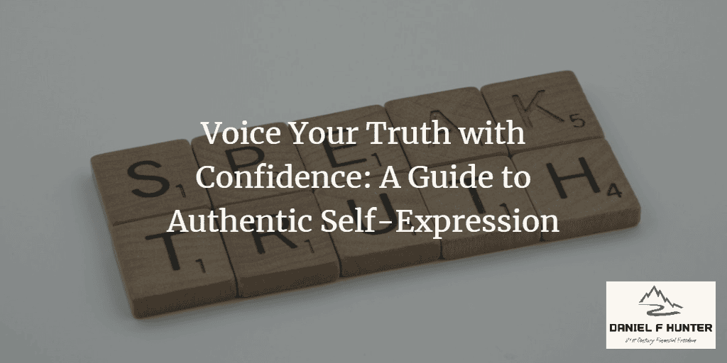 Voice Your Truth with Confidence: A Guide to Authentic Self-Expression